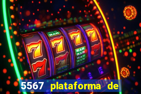 5567 plataforma de jogos login